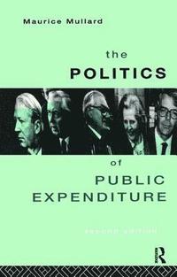 The Politics of Public Expenditure (inbunden)