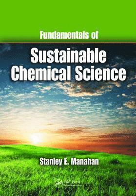 Fundamentals of Sustainable Chemical Science (inbunden)