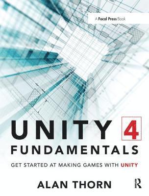 Unity 4 Fundamentals (inbunden)