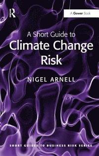 A Short Guide to Climate Change Risk (inbunden)