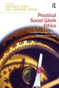 Practical Social Work Ethics (inbunden)