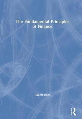 The Fundamental Principles of Finance (inbunden)