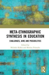Meta-Ethnographic Synthesis in Education (inbunden)