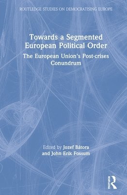 Towards a Segmented European Political Order (inbunden)