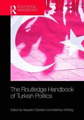 The Routledge Handbook of Turkish Politics (inbunden)