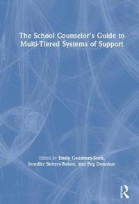 The School Counselors Guide to Multi-Tiered Systems of Support (inbunden)