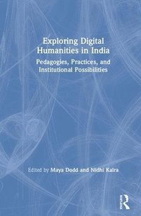 Exploring Digital Humanities in India (inbunden)