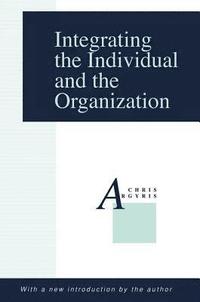 Integrating the Individual and the Organization (inbunden)