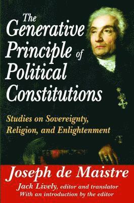 The Generative Principle of Political Constitutions (inbunden)