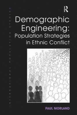 Demographic Engineering: Population Strategies in Ethnic Conflict (hftad)