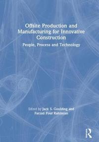Offsite Production and Manufacturing for Innovative Construction (inbunden)