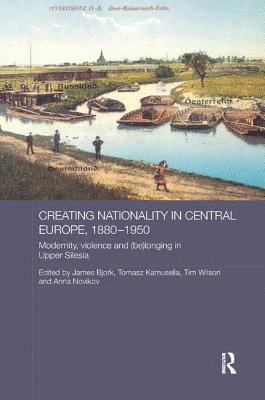 Creating Nationality in Central Europe, 1880-1950 (häftad)