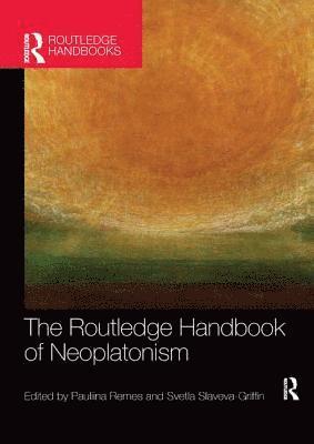 The Routledge Handbook of Neoplatonism (hftad)