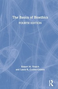 The Basics of Bioethics (inbunden)