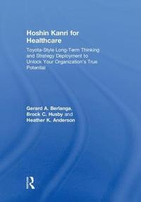 Hoshin Kanri for Healthcare (inbunden)