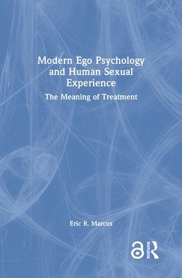 Modern Ego Psychology and Human Sexual Experience (h�ftad)