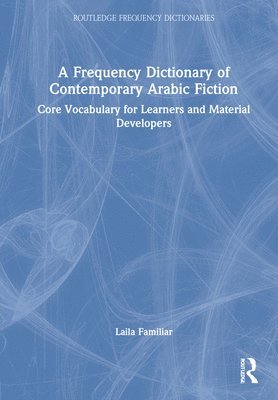 A Frequency Dictionary of Contemporary Arabic Fiction (inbunden)