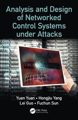 Analysis and Design of Networked Control Systems under Attacks (inbunden)