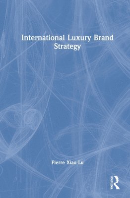 International Luxury Brand Strategy (inbunden)