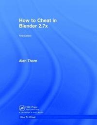 How to Cheat in Blender 2.7x (inbunden)
