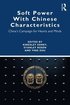 Soft Power With Chinese Characteristics
