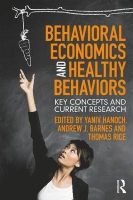 Behavioral Economics and Healthy Behaviors (häftad)