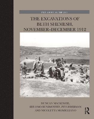 The Excavations of Beth Shemesh, November-December 1912 (inbunden)