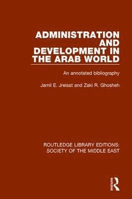 Administration and Development in the Arab World (inbunden)