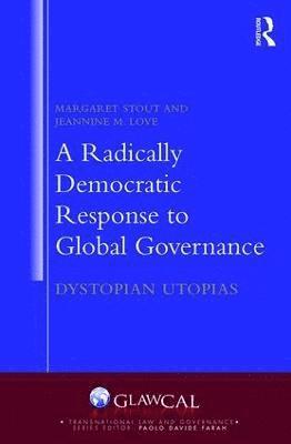 A Radically Democratic Response to Global Governance (inbunden)