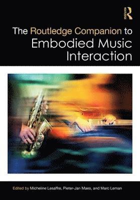 The Routledge Companion to Embodied Music Interaction (inbunden)