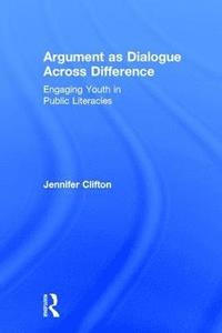 Argument as Dialogue Across Difference (inbunden)