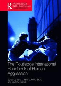 The Routledge International Handbook of Human Aggression (inbunden)