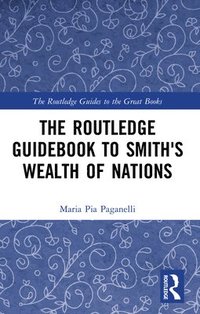 The Routledge Guidebook to Smith's Wealth of Nations (inbunden)