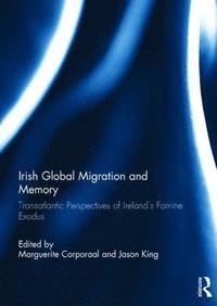 Irish Global Migration and Memory (inbunden)