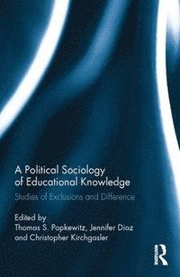 A Political Sociology of Educational Knowledge (inbunden)