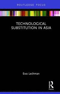 Technological Substitution in Asia (inbunden)