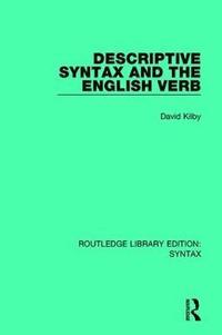 Descriptive Syntax and the English Verb (inbunden)
