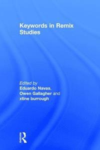 Keywords in Remix Studies (inbunden)