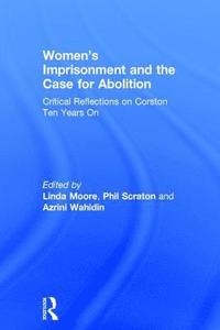 Womens Imprisonment and the Case for Abolition (inbunden)