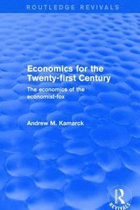 Economics for the Twenty-first Century: The Economics of the Economist-fox (hftad)