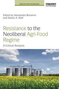 Resistance to the Neoliberal Agri-Food Regime (inbunden)