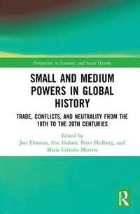 Small and Medium Powers in Global History (inbunden)