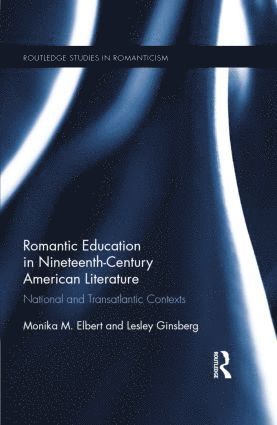 Romantic Education in Nineteenth-Century American Literature (häftad)
