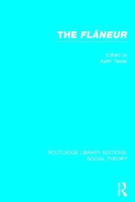 The Flaneur (RLE Social Theory) (inbunden)