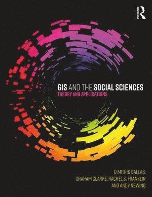 GIS and the Social Sciences (inbunden)