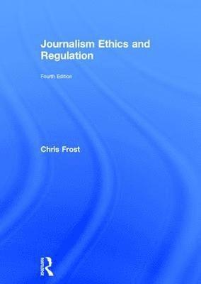 Journalism Ethics and Regulation (inbunden)