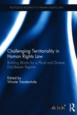 Challenging Territoriality in Human Rights Law (inbunden)
