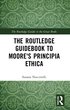 Routledge Guidebook to Moore's Principia Ethica