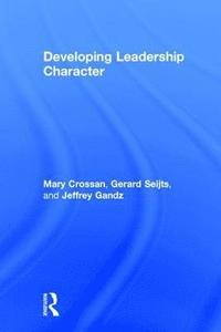 Developing Leadership Character (inbunden)