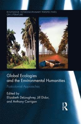Global Ecologies and the Environmental Humanities (inbunden)